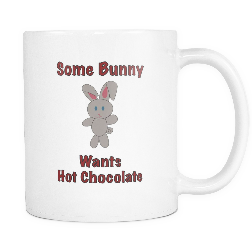 Some Bunny Wants Hot Chocolate - 11oz Ceramic Mug – Play Ball Apps, LLC