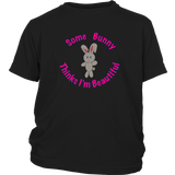 "Some Bunny Thinks I'm Beautiful" Kids T-Shirt