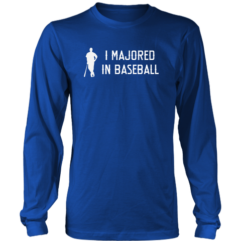 "I Majored In Baseball" Long Sleeve Adult T-Shirt