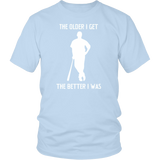 "The Older I Get" Adult Short Sleeve T-Shirt