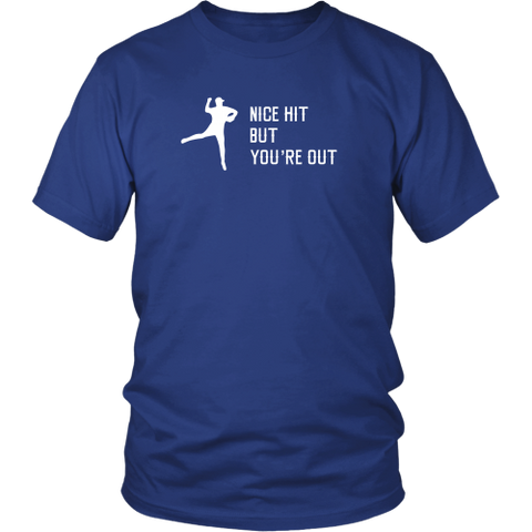 "Nice Hit But You're Out" Adult T-Shirt