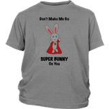 Don't Make Me Go Super Bunny On You T-Shirt